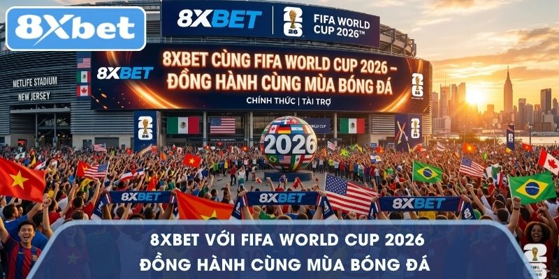 8XBET với FIFA World Cup 2026