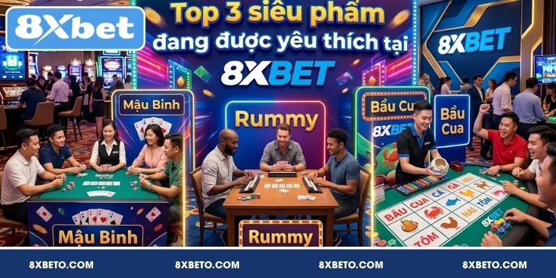 Điểm mặt siêu phẩm game bài 8XBET đang được yêu thích