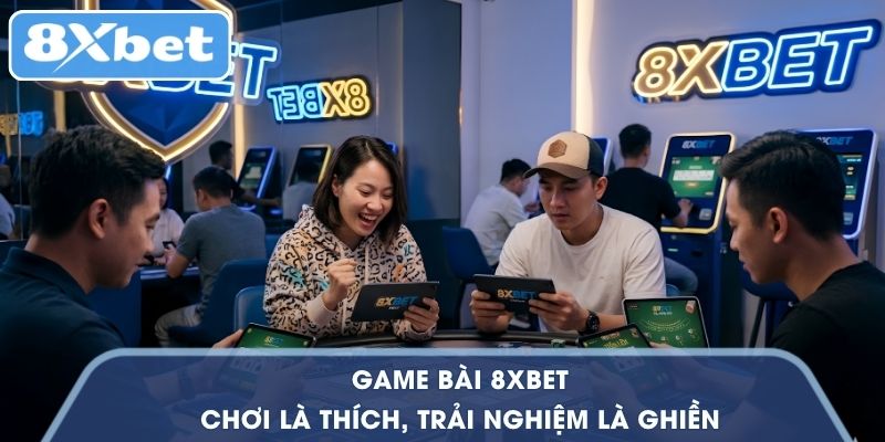 Game bài 8XBET