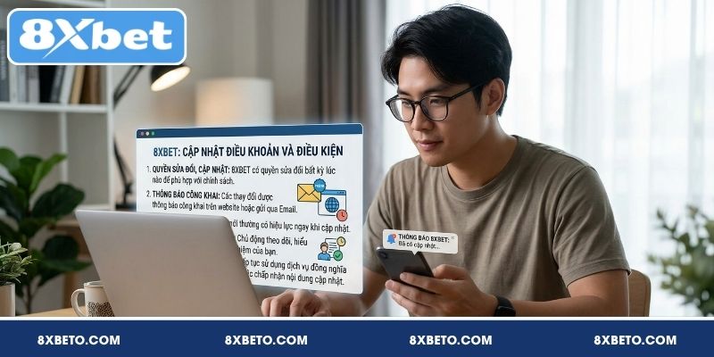 Sửa đổi và cập nhật điều khoản 8XBET