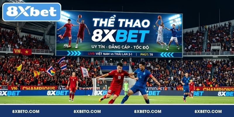 Top môn thể thao hấp dẫn có mặt tại 8XBET