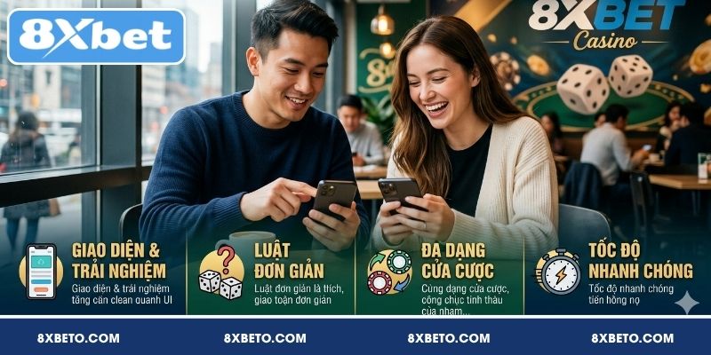 Trò chơi lắc Tài Xỉu trực tuyến tại 8XBET sở hữu nhiều ưu điểm