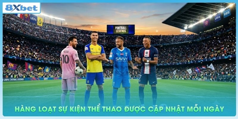 Hàng loạt sự kiện thể thao nổi bật được cập nhật mỗi ngày