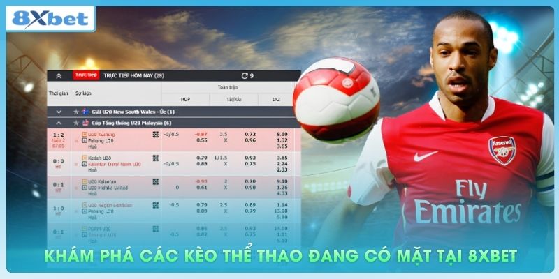 Khám phá các kèo thể thao hấp dẫn đang có mặt tại 8xbet